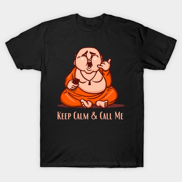 Keep Calm and Carry On Laughing Buddha T-Shirt by PunManArmy